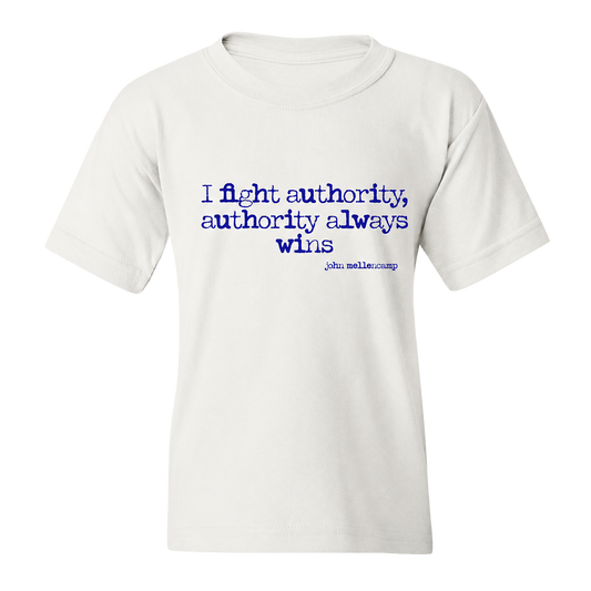 White youth t-shirt with "I fight authority, authority always wins" lyric in blue text.